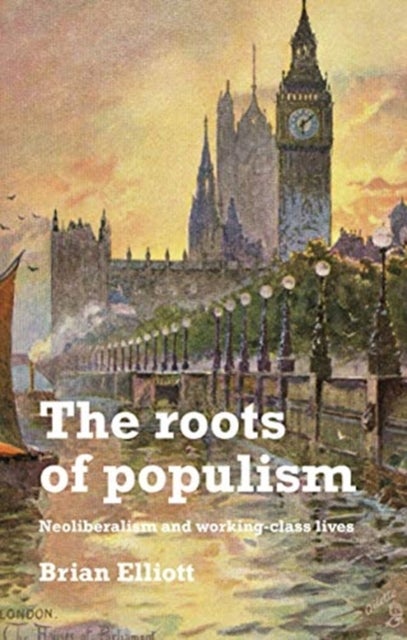 Bilde av The Roots Of Populism Av Brian Elliott