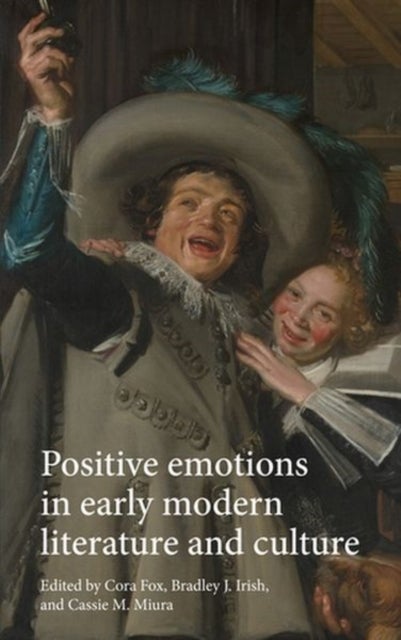 Bilde av Positive Emotions In Early Modern Literature And Culture