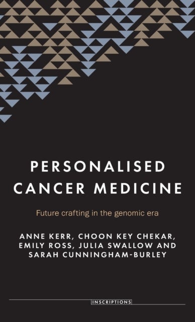 Bilde av Personalised Cancer Medicine Av Anne Kerr, Choon Key Chekar, Emily Ross, Julia Swallow, Sarah Cunningham-burley
