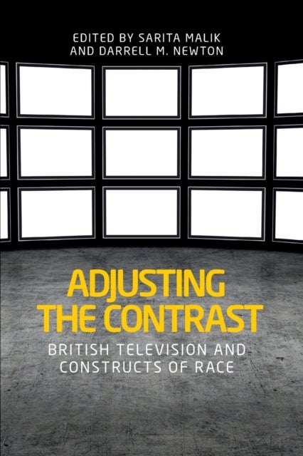 Adjusting the Contrast - British Television and Constructs of Race