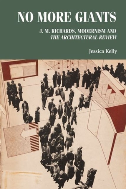 No More Giants - J. M. Richards, Modernism and the Architectural Review