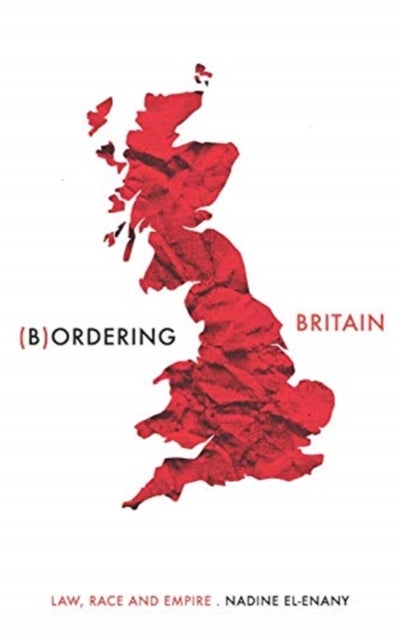 Bordering Britain - Law, Race and Empire