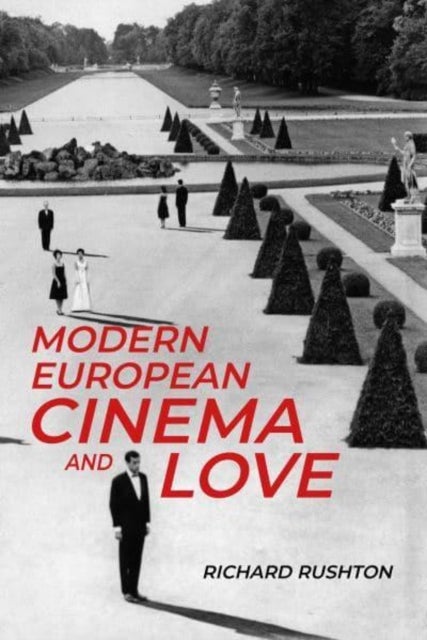 Bilde av Modern European Cinema And Love Av Richard Rushton