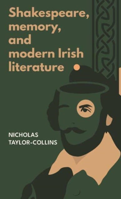 Bilde av Shakespeare, Memory, And Modern Irish Literature Av Nicholas Taylor-collins