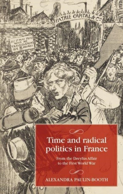 Bilde av Time And Radical Politics In France Av Alexandra Paulin-booth