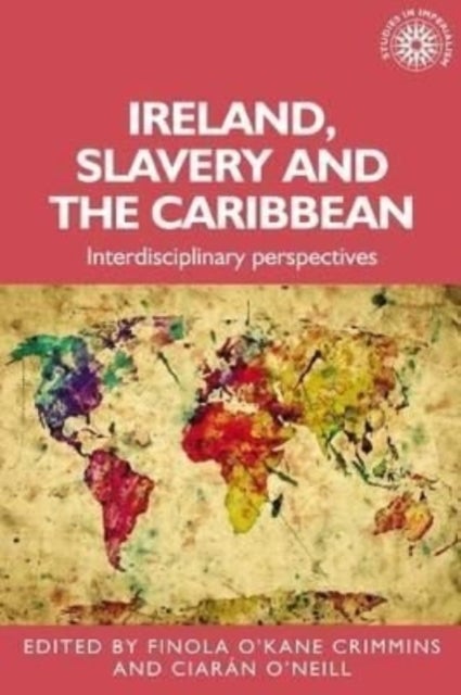 Ireland, Slavery and the Caribbean - Interdisciplinary Perspectives