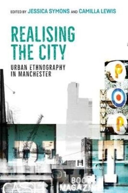 Realising the City - Urban Ethnography in Manchester