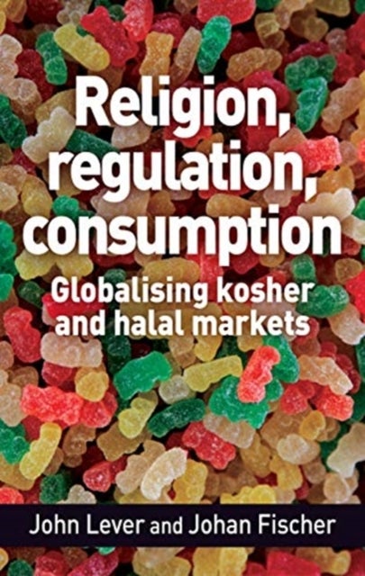 Bilde av Religion, Regulation, Consumption Av John Lever, Johan Fischer