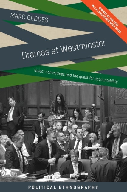 Dramas at Westminster - Select Committees and the Quest for Accountability