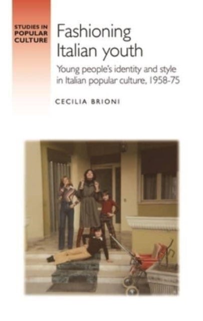 Bilde av Fashioning Italian Youth Av Cecilia Brioni