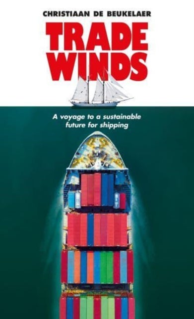 Trade Winds - A Voyage to a Sustainable Future for Shipping