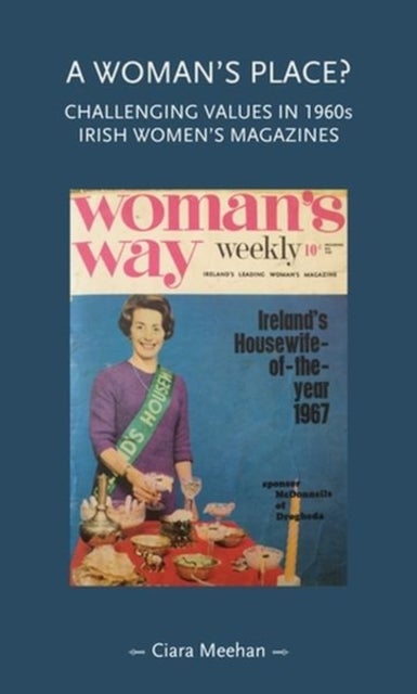 A Woman's Place? - Challenging Values in 1960s Irish Women's Magazines