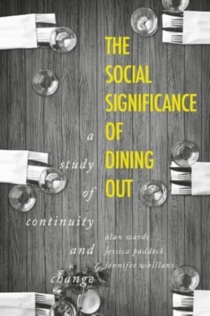 Bilde av The Social Significance Of Dining Out Av Alan Warde, Jessica Paddock, Jennifer Whillans