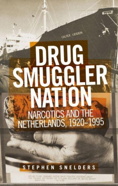 Bilde av Drug Smuggler Nation Av Stephen (postdoctoral Research Fellow) Snelders