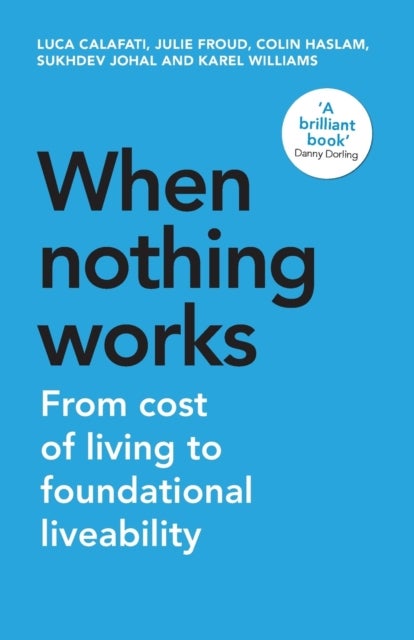 When Nothing Works - From Cost of Living to Foundational Liveability