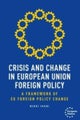 Crisis and Change in European Union Foreign Policy