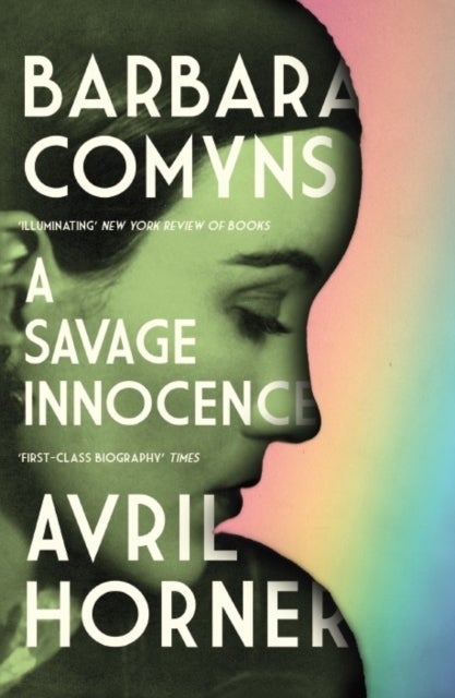 Barbara Comyns - A Savage Innocence