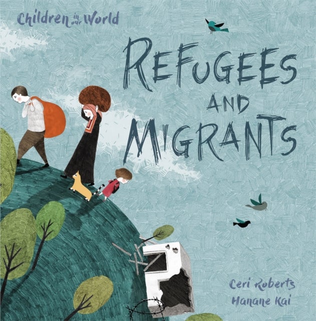 Bilde av Children In Our World: Refugees And Migrants Av Ceri Roberts