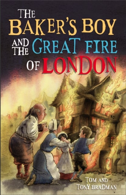 Bilde av Short Histories: The Baker&#039;s Boy And The Great Fire Of London Av Tom Bradman, Tony Bradman