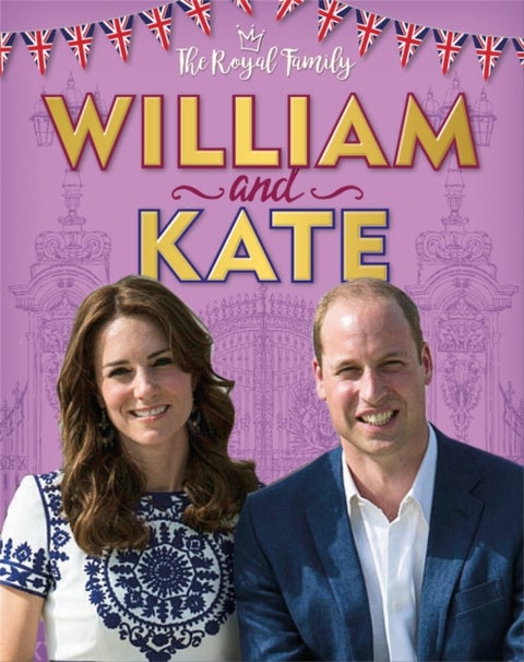 The Royal Family: William and Kate - The Duke and Duchess of Cambridge