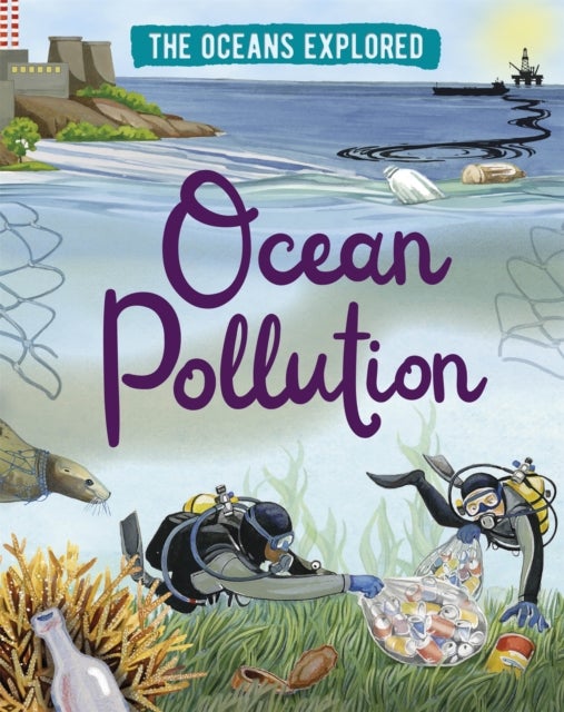 Bilde av The Oceans Explored: Ocean Pollution Av Claudia Martin