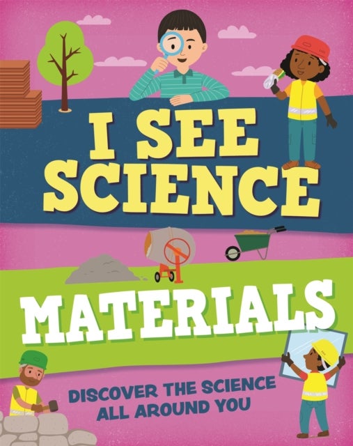 Bilde av I See Science: Materials Av Izzi Howell