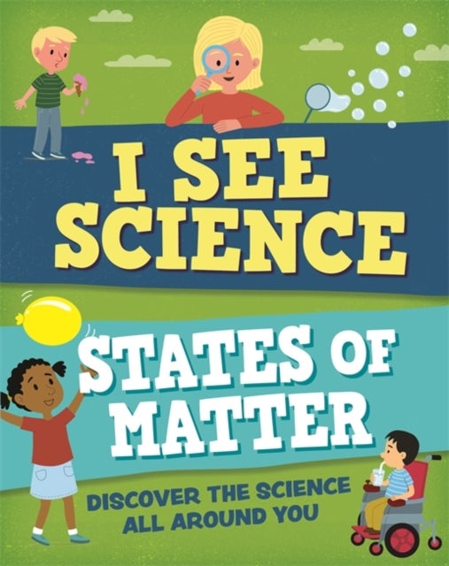 Bilde av I See Science: States Of Matter Av Izzi Howell