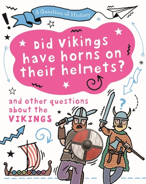 Bilde av A Question Of History: Did Vikings Wear Horns On Their Helmets? And Other Questions About The Viking Av Tim Cooke