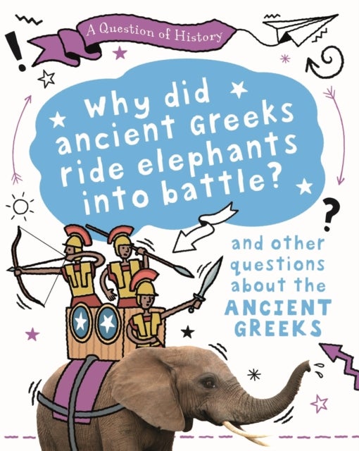 Bilde av A Question Of History: Why Did The Ancient Greeks Ride Elephants Into Battle? And Other Questions Ab Av Tim Cooke