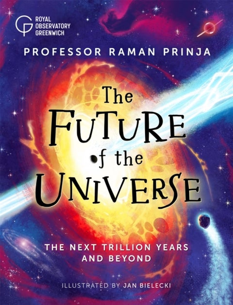 The Future of the Universe - The next trillion years and beyond