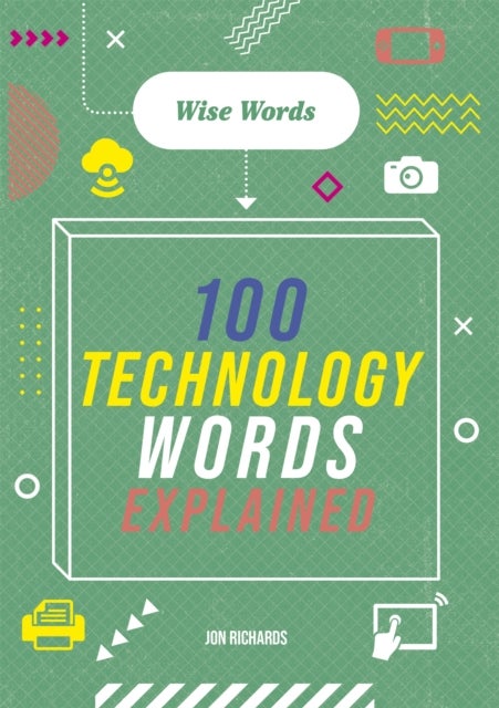 Bilde av Wise Words: 100 Technology Words Explained Av Jon Richards