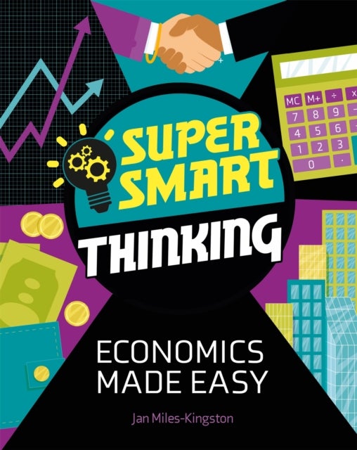 Bilde av Super Smart Thinking: Economics Made Easy Av Jan Miles-kingston