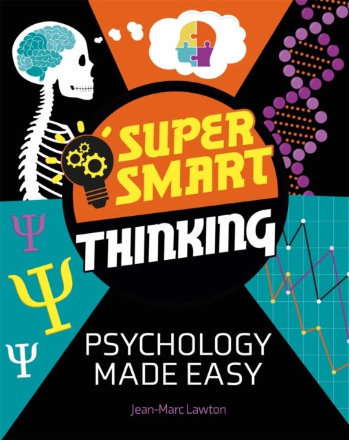 Bilde av Super Smart Thinking: Psychology Made Easy Av Jean-marc Lawton