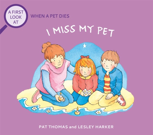 Bilde av A First Look At: The Death Of A Pet: I Miss My Pet Av Pat Thomas
