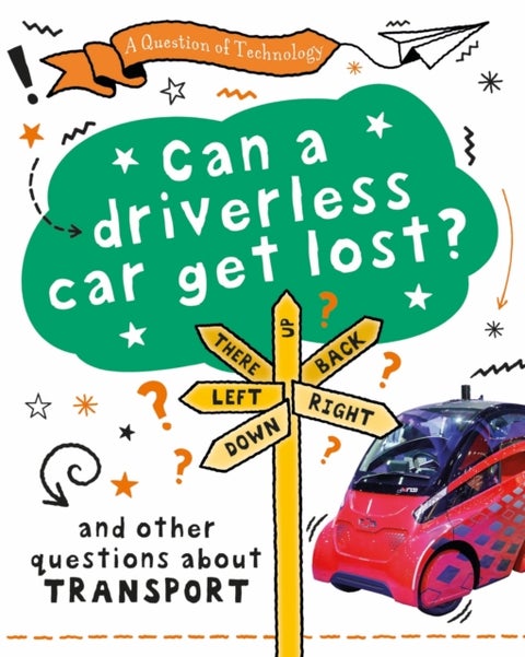 A Question of Technology: Can a Driverless Car Get Lost? - And other questions about transport