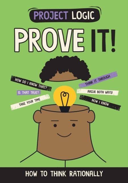 Project Logic: Prove It! - How to Think Rationally