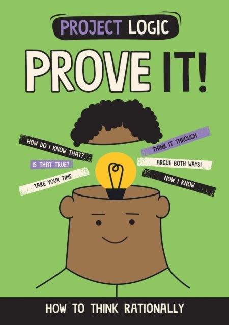 Project Logic: Prove It! - How to Think Rationally