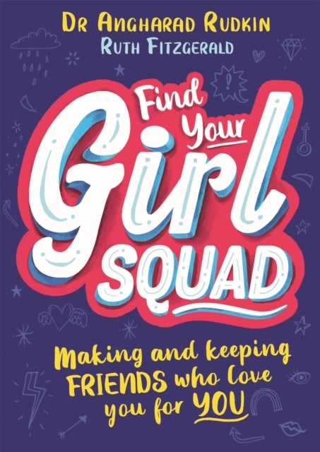 Find Your Girl Squad - Making and Keeping Friends Who Love You for YOU