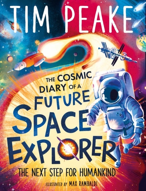 The Cosmic Diary of a Future Space Explorer - The Next Step for Humankind