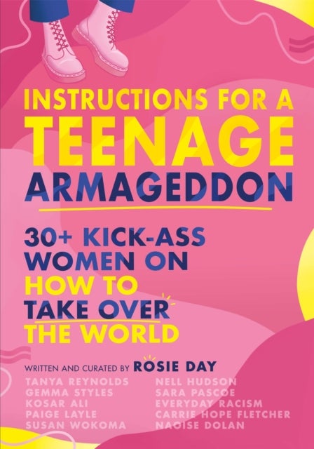Instructions for a Teenage Armageddon - 30+ kick-ass women on how to take over the world
