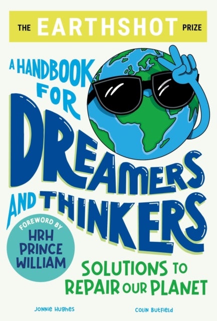 Bilde av The Earthshot Prize: A Handbook For Dreamers And Thinkers Av Colin Butfield, Jonnie Hughes
