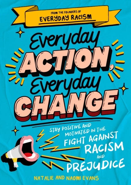 Everyday Action, Everyday Change - A children's guide to understanding and stopping prejudice and racism