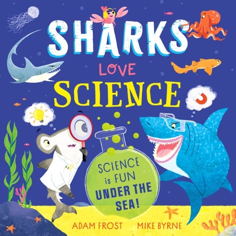 Sharks Love Science - Science is fun under the sea!