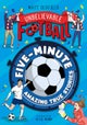 Five-Minute Amazing True Football Stories