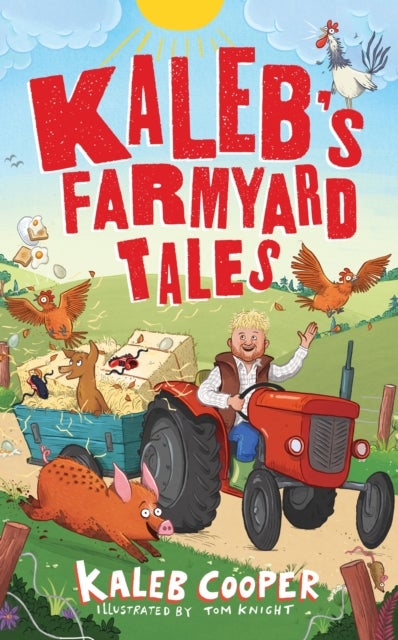 Kaleb¿s Farmyard Tales: Escaping Animals and Runaway Tractors