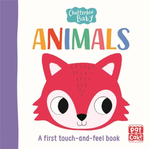 Chatterbox Baby: Animals - A touch-and-feel board book to share