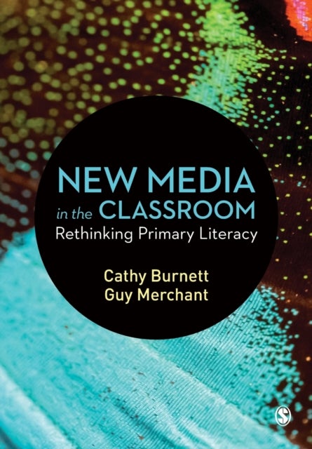 New Media in the Classroom - Rethinking Primary Literacy