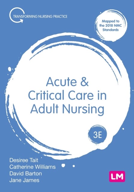 Bilde av Acute And Critical Care In Adult Nursing Av Desiree Tait, Catherine Williams, Dave Barton, Jane James