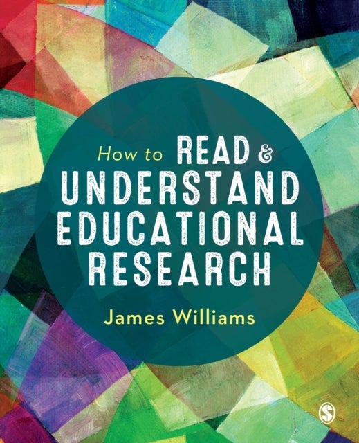 Bilde av How To Read And Understand Educational Research Av James Williams