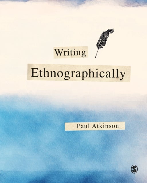 Bilde av Writing Ethnographically Av Paul Atkinson